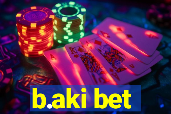 b.aki bet